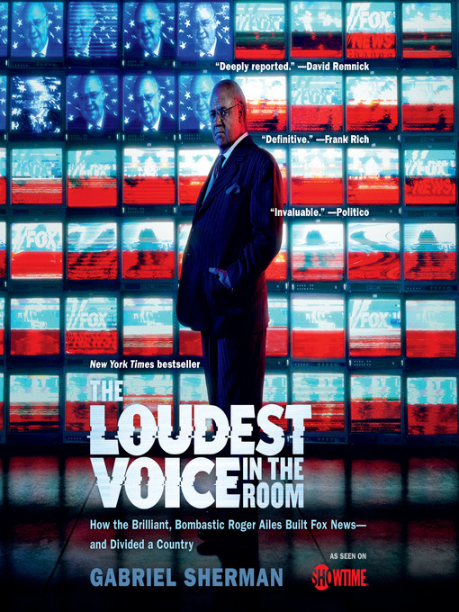 Title details for The Loudest Voice in the Room by Gabriel Sherman - Available